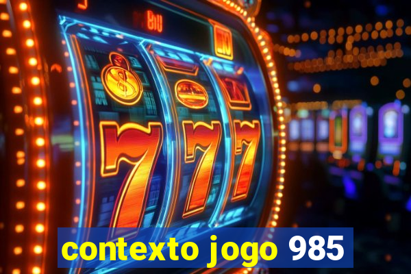 contexto jogo 985